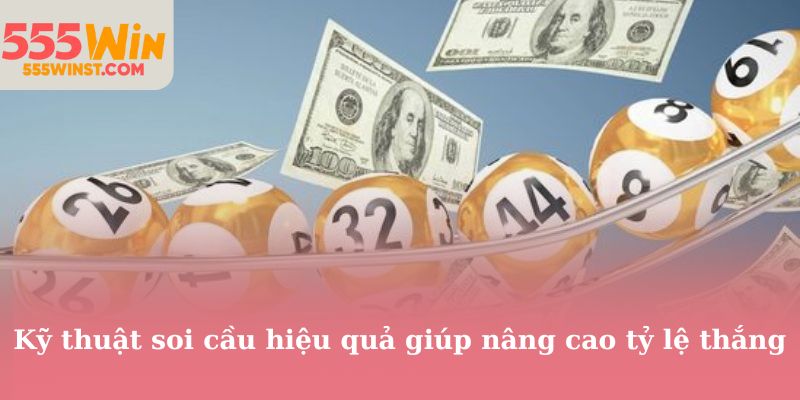Kỹ thuật soi cầu hiệu quả giúp nâng cao tỷ lệ thắng 