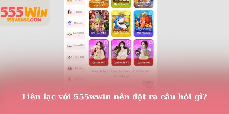 Liên lạc với 555wwin nên đặt ra câu hỏi gì?