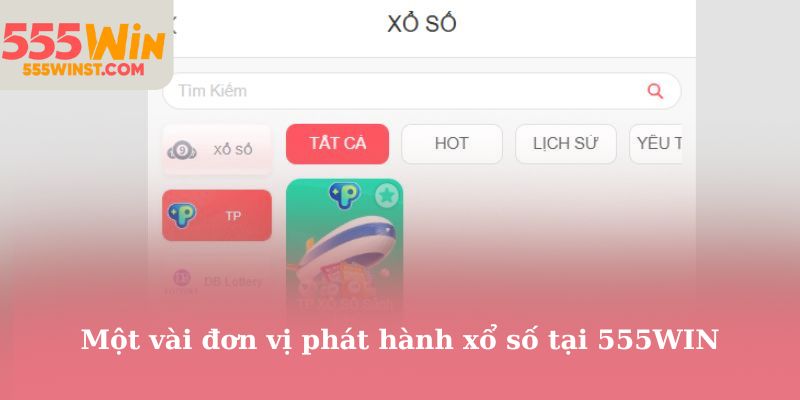 Một vài đơn vị phát hành xổ số tại 555WIN