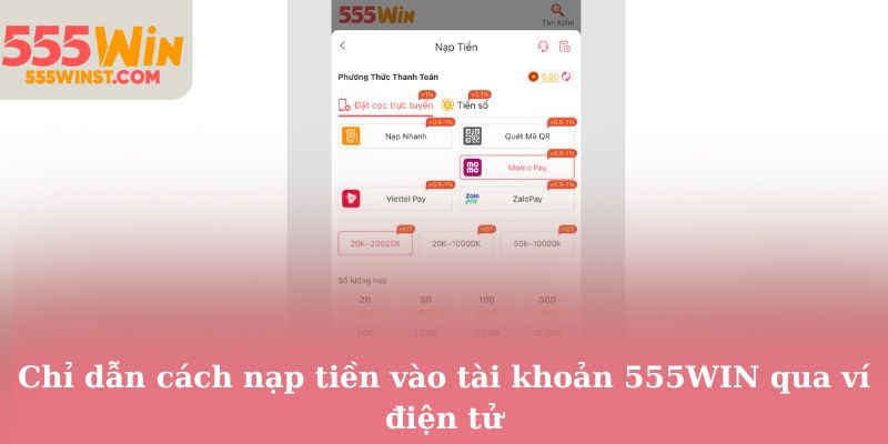 Chỉ dẫn cách nạp tiền vào tài khoản 555WIN qua ví điện tử