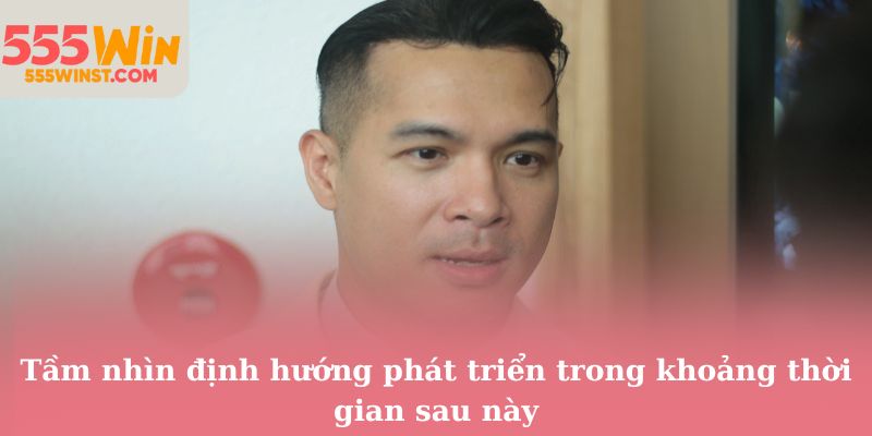 Tầm nhìn định hướng phát triển trong khoảng thời gian sau này